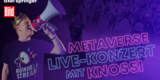 Das Metaverse Live-Konzert mit dem Streamer Knossi