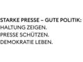 Starke Presse, gute Politik. Haltung zeigen. Presse schützen. Demokratie leben.